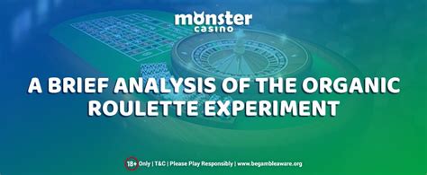 Organic Roulette Experiment .